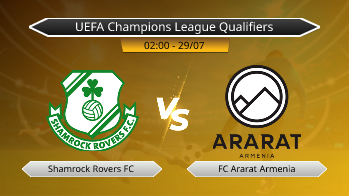 UEFA Champions League Qualifiers Shamrock Rovers FC VS FC Ararat Armenia
