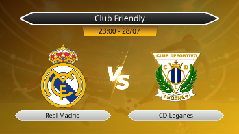 Club Friendly Real Madrid VS CD Leganes