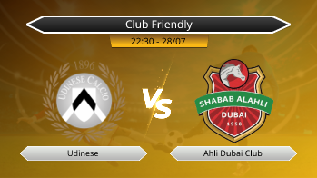 Club Friendly Udinese VS Ahli Dubai Club