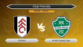 Club Friendly Fulham VS Al Ahli Saudi Club