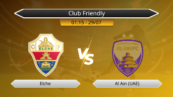 Club Friendly Elche VS Al Ain (UAE)