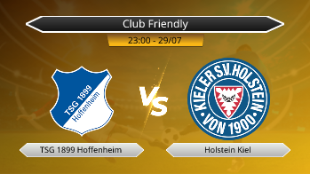 Club Friendly TSG 1899 Hoffenheim VS Holstein Kiel