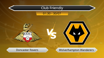 Club Friendly Doncaster Rovers VS Wolverhampton Wanderers